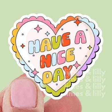 Limes & Lilly - Wholesale Sticker - Have A Nice Day Heart Vinyl Sticker0