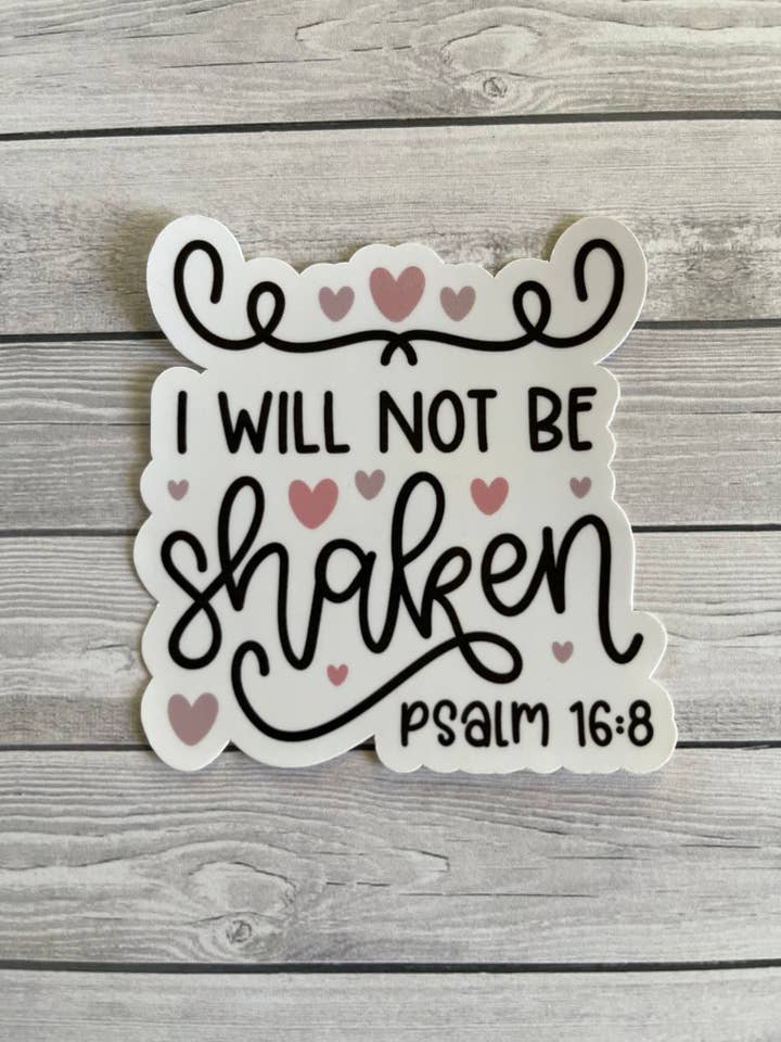 Autocollant I Will Not Be Shaken (Psaume 16:8) pour la vente par Confetti Living