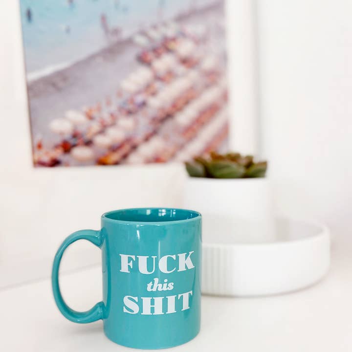 Steel Petal Press - Wholesale Coffee Mug - Fuck This Shit Coffee and Tea Mug