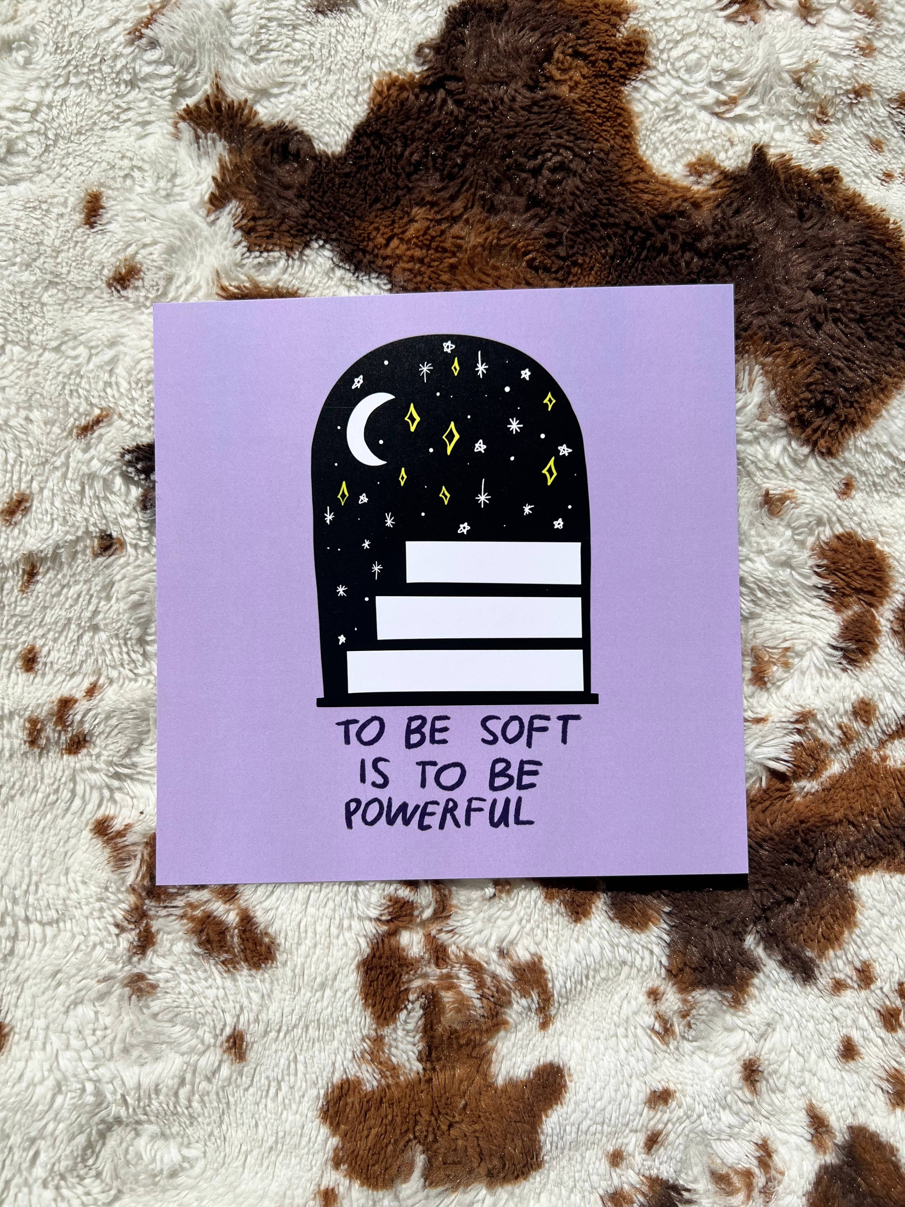 Lydia Writes Good - Wholesale Art Print - TO BE SOFT IS TO BE POWERFUL | print, wall art, typography1