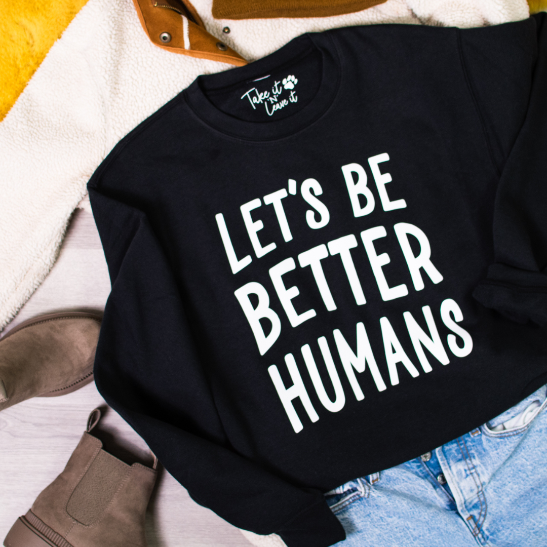 Take it 'N' Leave it - Wholesale Graphic Sweatshirt - Unisex - Let's be Better Humans0