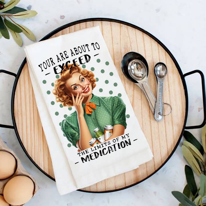 Overskrid min grænse for medicin Funny Flour Sack viskestykke for engroshandel hos Avery Lane Gifts