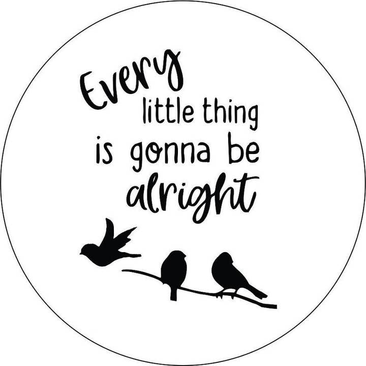 Every Little Thing Is Gonna Be Alright 3 White Spare Tire Cover for wholesale by Dirty Acres