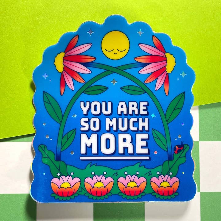 You Are So Much More Holographic Sticker | Words Of Affirmat for wholesale by Kidnichols