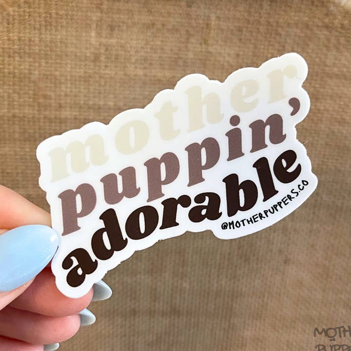 Mother Puppers Co. - Wholesale Sticker - Mother Puppin' Adorable Sticker0