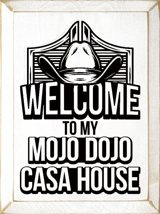 SAWDUST CITY – Großhandel Schilder – Holzschild „Willkommen in meinem Mojo Dojo Casa House“ (Barbie-Film)11