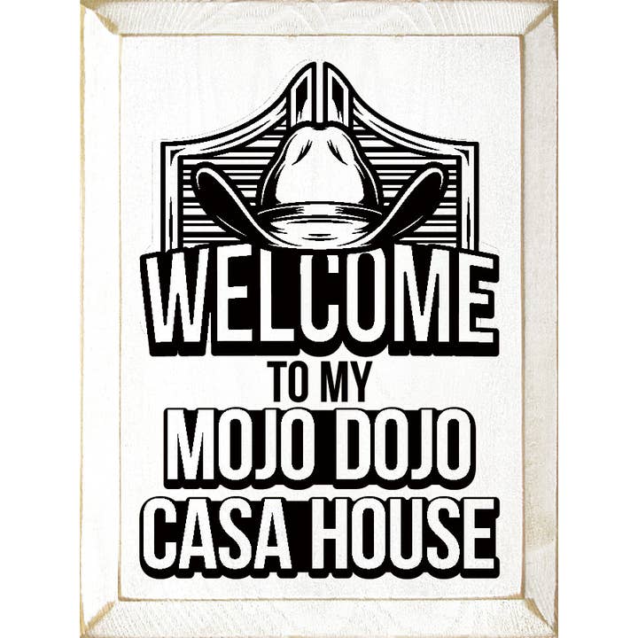 SAWDUST CITY – Großhandel Schilder – Holzschild „Willkommen in meinem Mojo Dojo Casa House“ (Barbie-Film)11