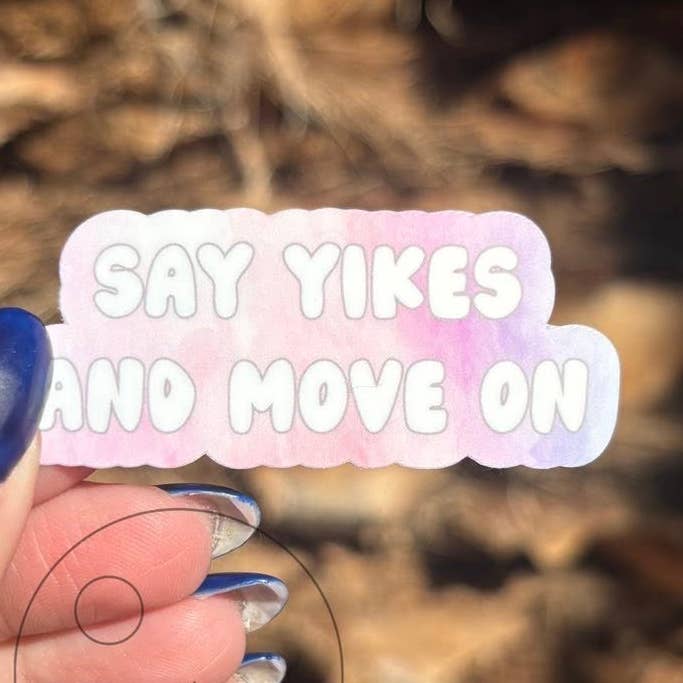 Say Yikes And Move On for wholesale by Desert Bun Designs