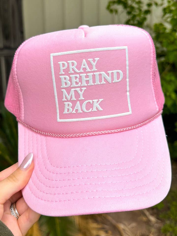 Pray Behind My Back Light Pink Trucker Hat for wholesale by Southern Bliss Co.