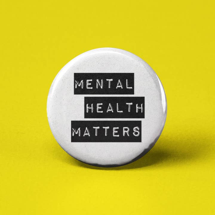 Mental Health Matters Pinback Button for wholesale by The Pin Pal Club