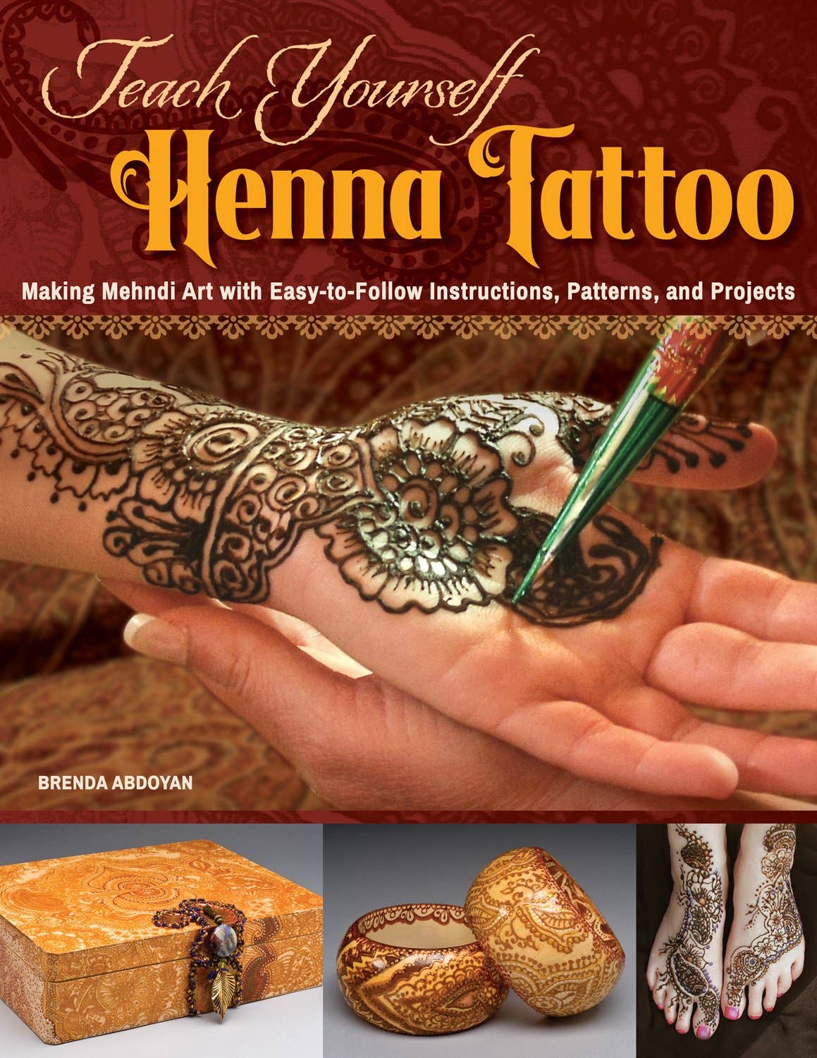 Fox Chapel Publishing - Wholesale Crafts, Hobbies & DIY Book - Teach Yourself Henna Tattoo - Easy to Follow Instructions0