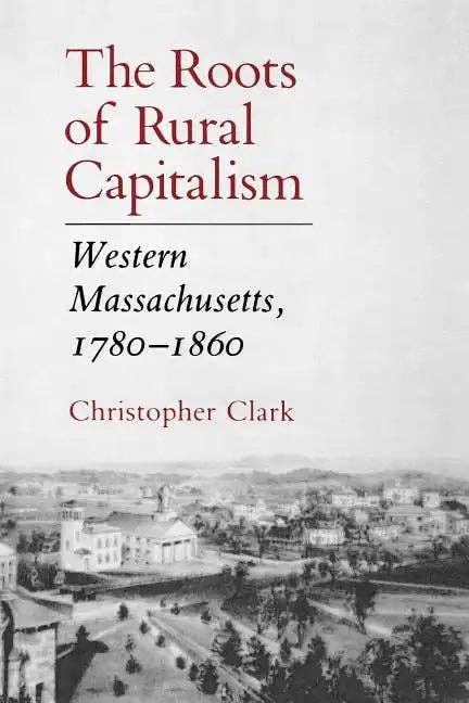 Books by splitShops - Wholesale History & Geography Book - The Roots of Rural Capitalism: Western Massachusetts, 1780-1860 - Paperback0