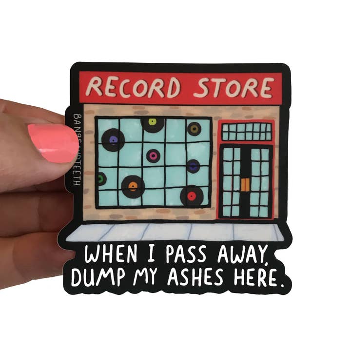 Record Store sticker, When I Pass Away Dump Ashes Here for wholesale by Bangs & Teeth