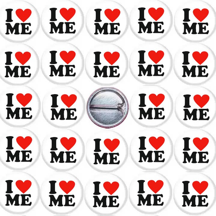 25 I Love Me 1" inch (25mm) button pins positivity funny for wholesale by Pinbax Express