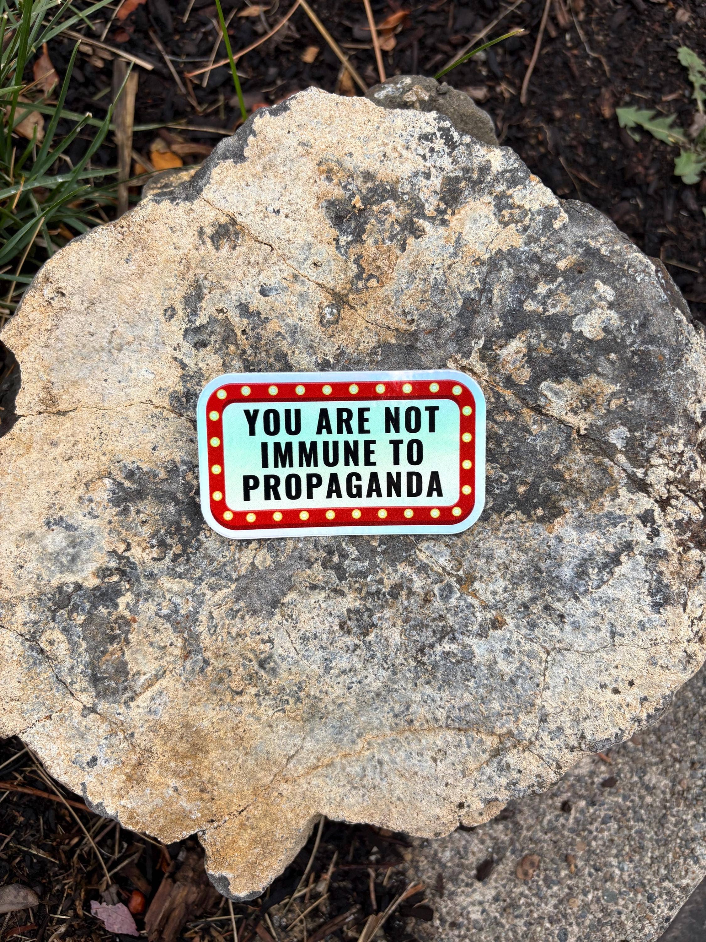 Anna Liz Heart Designs - Wholesale Sticker - Activist Vinyl Sticker – You Are Not Immune To Propaganda3