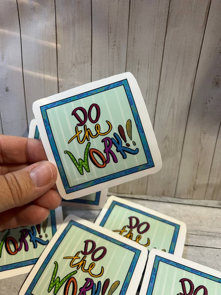 Do The Work Vinyl Sticker Laminated Indoor for wholesale by My Groovy Art Shop