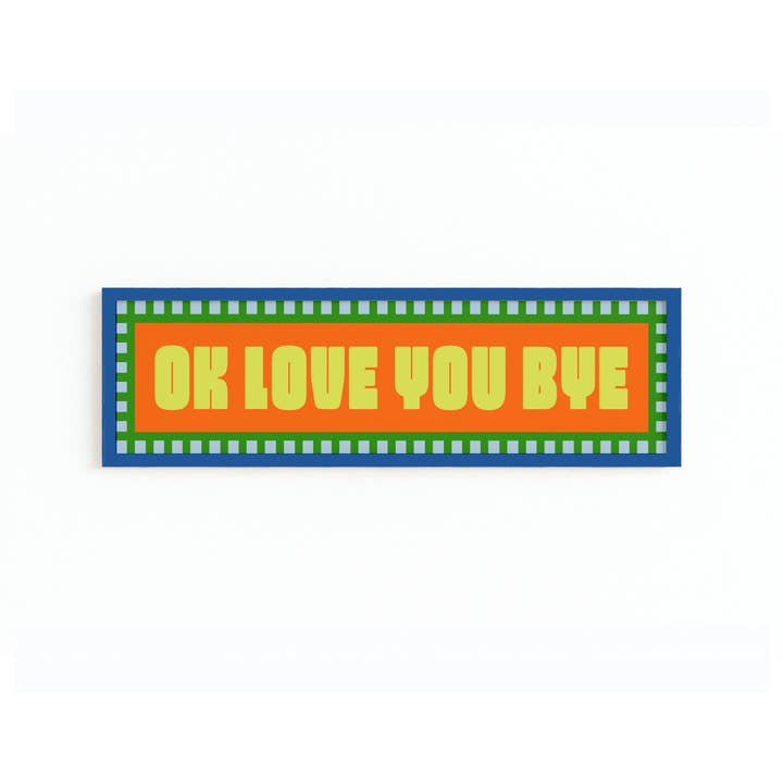 Maddison Ball Creative - Wholesale Art Print - Ok Love You Bye Panoramic Framed Print4