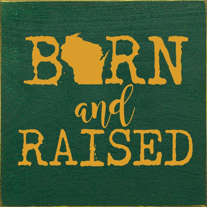 Born & Raised - WI for wholesale by SAWDUST CITY