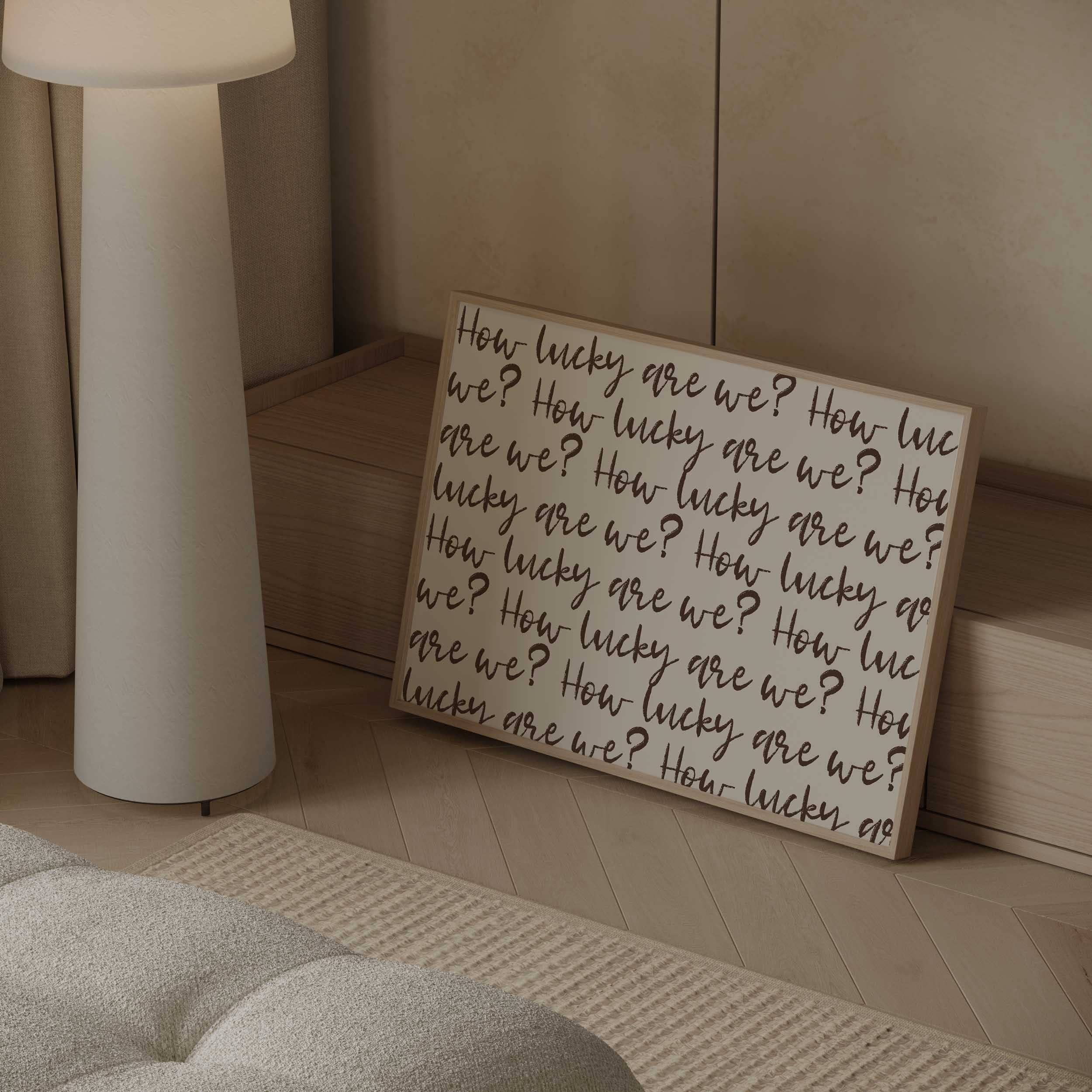 D'LUXE PRINTS - Wholesale Art Print - How Lucky Are We Script Print17