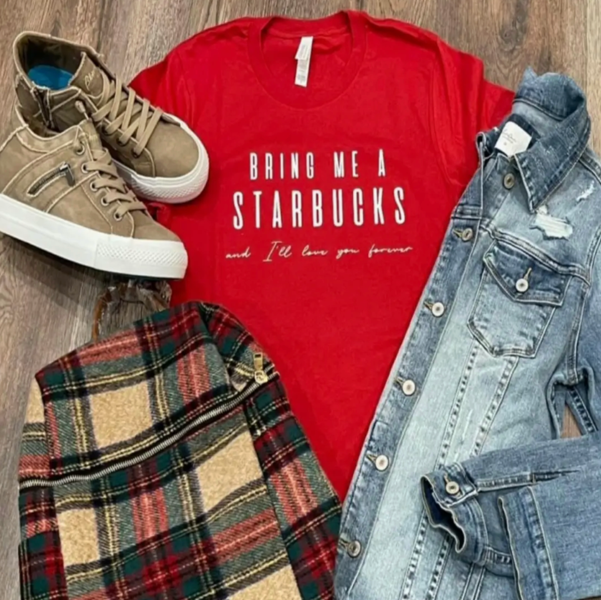 Kiki's Boutique - Wholesale Screen Printed T-Shirt - Women's - Bring Me A Starbucks And I'll Love You Forever Tee0