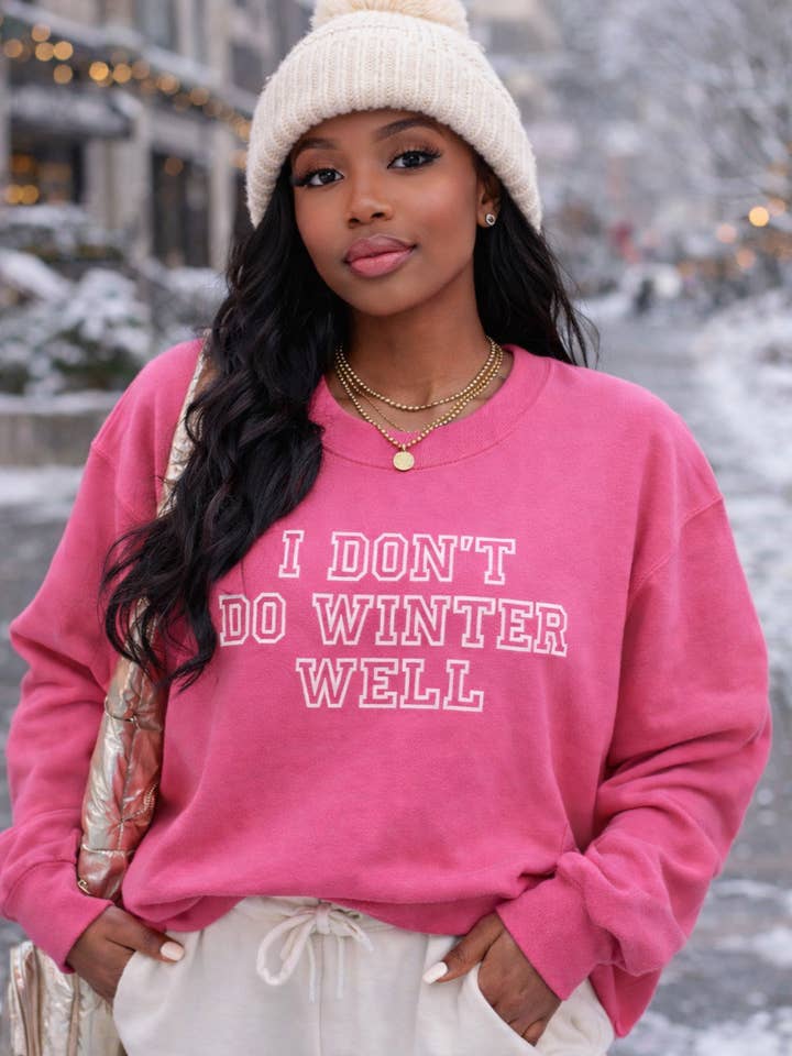 I Don't Do Winter Well Sweatshirt for wholesale by Blue & Willow
