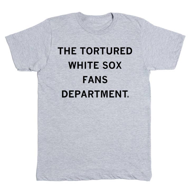 Heather Grey The Tortured White Sox Fans Dept for wholesale on Faire