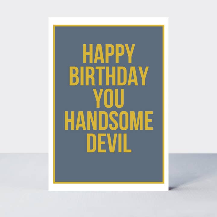 Joyeux anniversaire pas trop exagéré, espèce de beau diable. pour la vente par Petimo