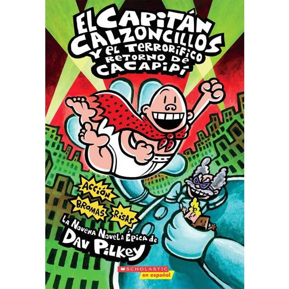 Scholastic - Wholesale Middle Grade Book (9-12) - El Capitán Calzoncillos Y El Terrorífico Retorno De Cacapipí