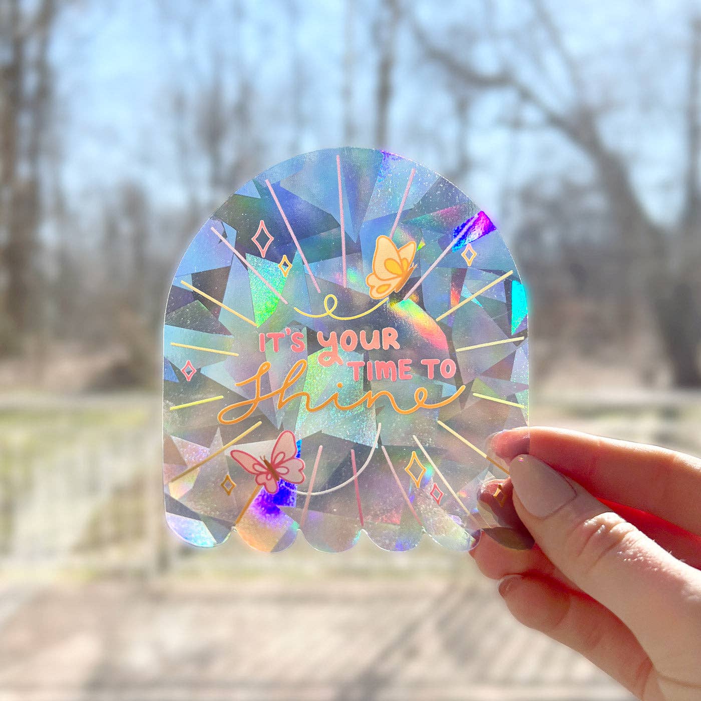 The Rosy Redhead - Wholesale Suncatcher - "Your Time To Shine" Suncatcher Window Decal Rainbow Sticker1