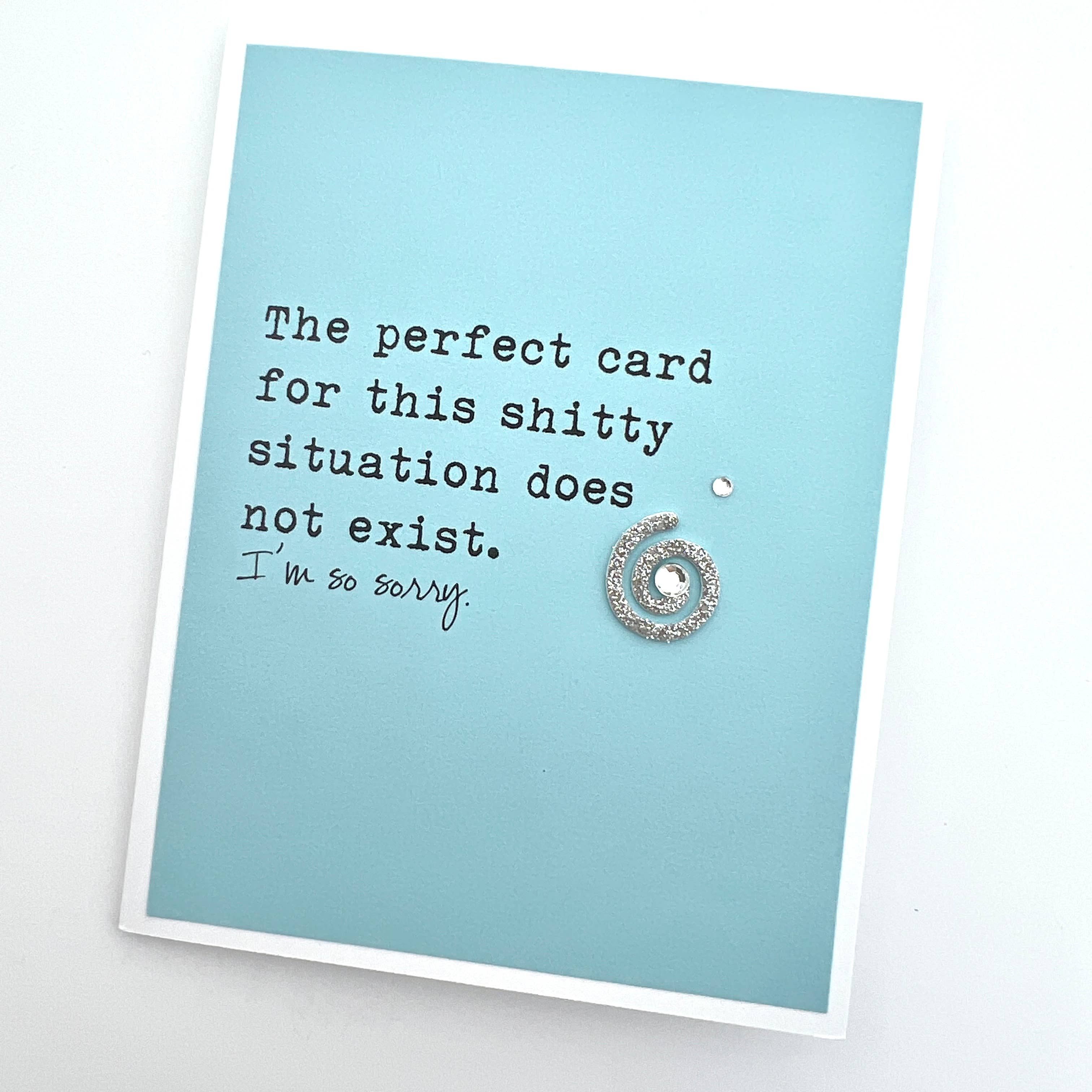 Muddy Mouth Cards - Wholesale Sympathy Card - Sympathy Perfect Card for Shitty Situation Does Not Exist1