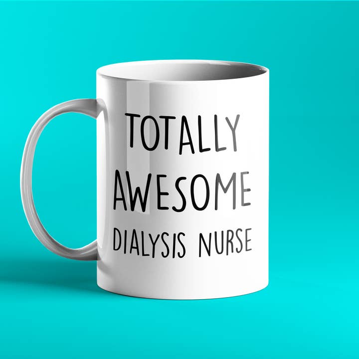 Totally Awesome Dialysis Nurse Mug, Dialysis Nurse Gift, Personalised Gift for Dialysis Nurses, Dialysis worker for wholesale by Prickly Cards