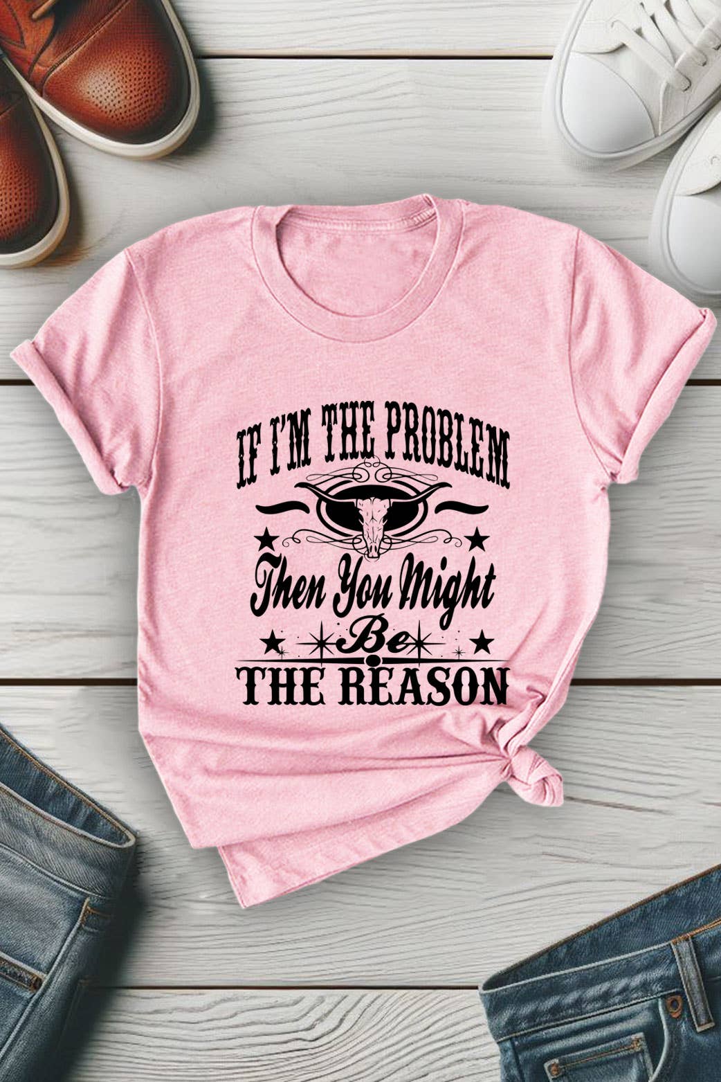 Top Avenue - Wholesale Screen Printed T-Shirt - Women's - If Im The Problem Then You Might Be The Reason, Unisex Round Neck T-Shirt6