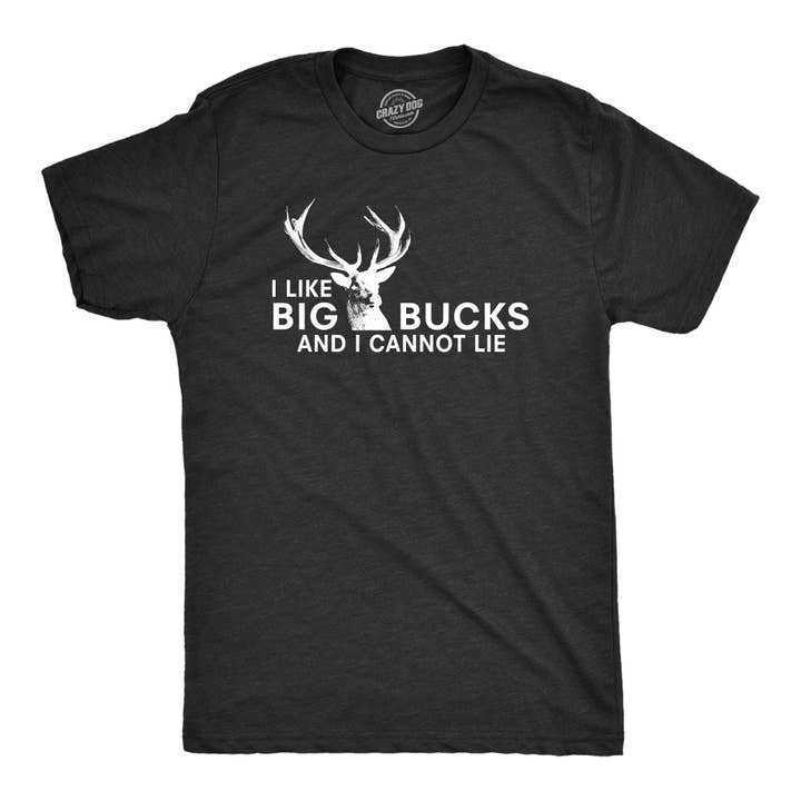 Crazy Dog T-Shirts - Wholesale Screen Printed T-Shirt - Men's - I Like Big Bucks Men's Tshirt Hunting Graphic Tee Western T9