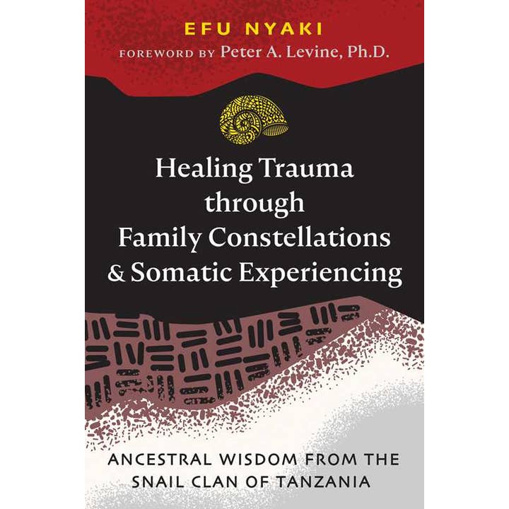 Healing Trauma through Family Constellations and Somatic Experiencing by Efu Nyaki for wholesale by Simon & Schuster