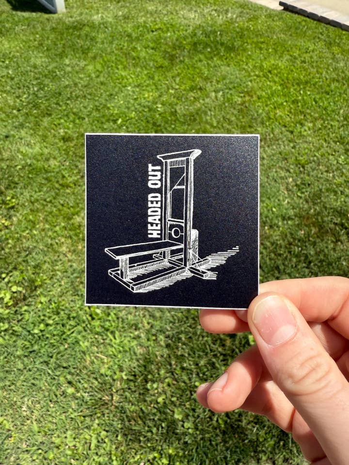 Headed Out Guillotine Sticker for wholesale by Corkscrew Curiosities
