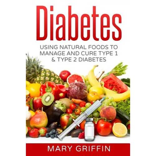 Books by splitShops - Wholesale Book - Adult - Diabetes: Using Natural Foods To Manage And Cure Type 1 & Type 2 Diabetes - Paperback