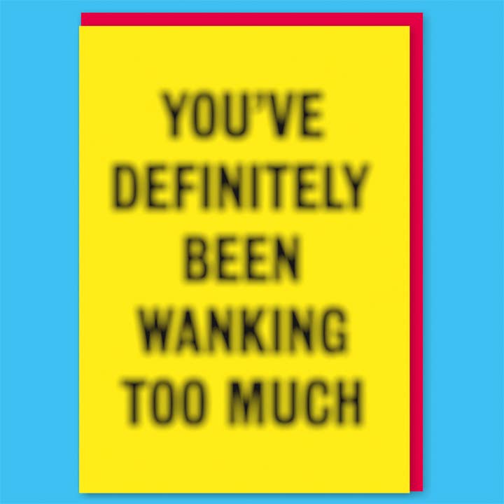 W*nking too much Greeting Card for wholesale by Dean Morris Cards