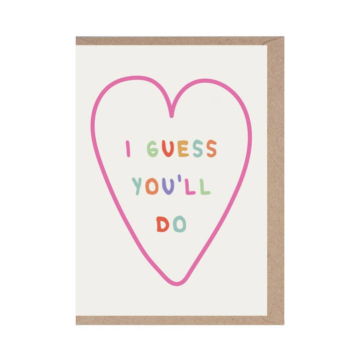 I Guess Youll Do- Valentines Day card- Love- Heart- Funny for wholesale by Rumble Cards