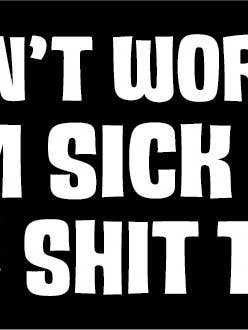 Sticker-Don't worry, I'm sick of my shit too!! for wholesale by Ephemera
