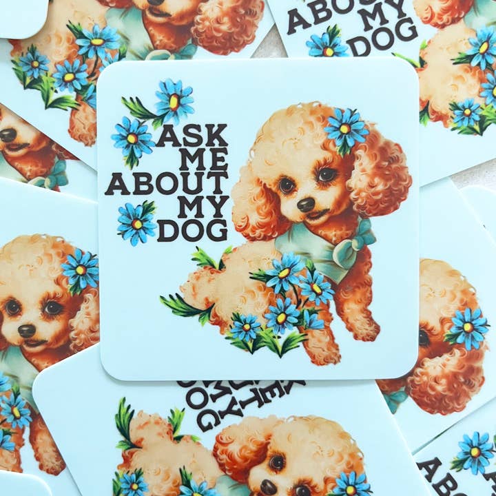 The Coin Laundry - Wholesale Sticker - Ask Me About My Dog Funny Retro Puppy Sticker