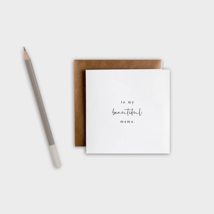 Card - to my beautiful mama. for wholesale by The Brown Paper Movement