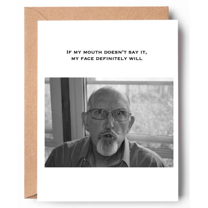 If My Mouth Doesn't Say It, My Face Definitely Will for wholesale by Old Fancy Paper Company