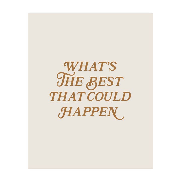 Wat is het beste dat kan gebeuren kunstprint voor wholesale door The Anastasia Co