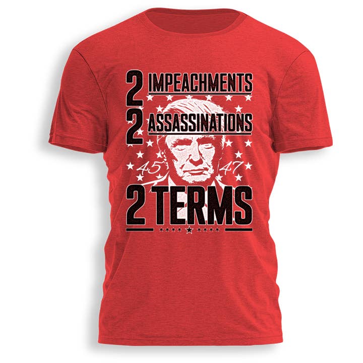 2 Impeachments 2 Assassinations 2 Terms Tee - 2985 for wholesale by I Love My Freedom