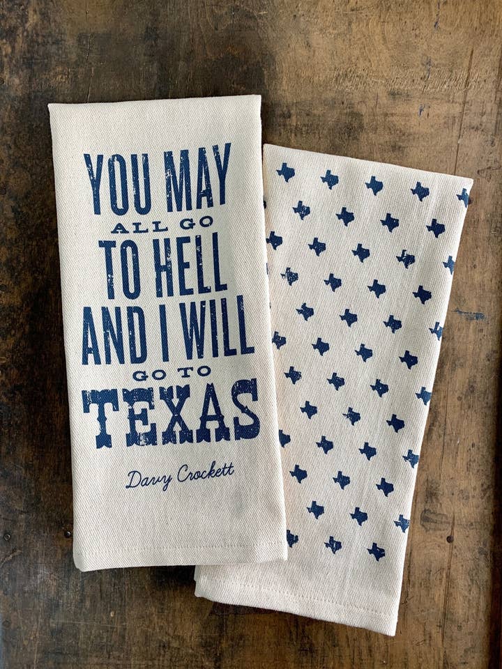 You May All Go to Hell... - Davy Crockett - Kitchen Towel for wholesale by SOUTHERN FRIED DESIGN BARN