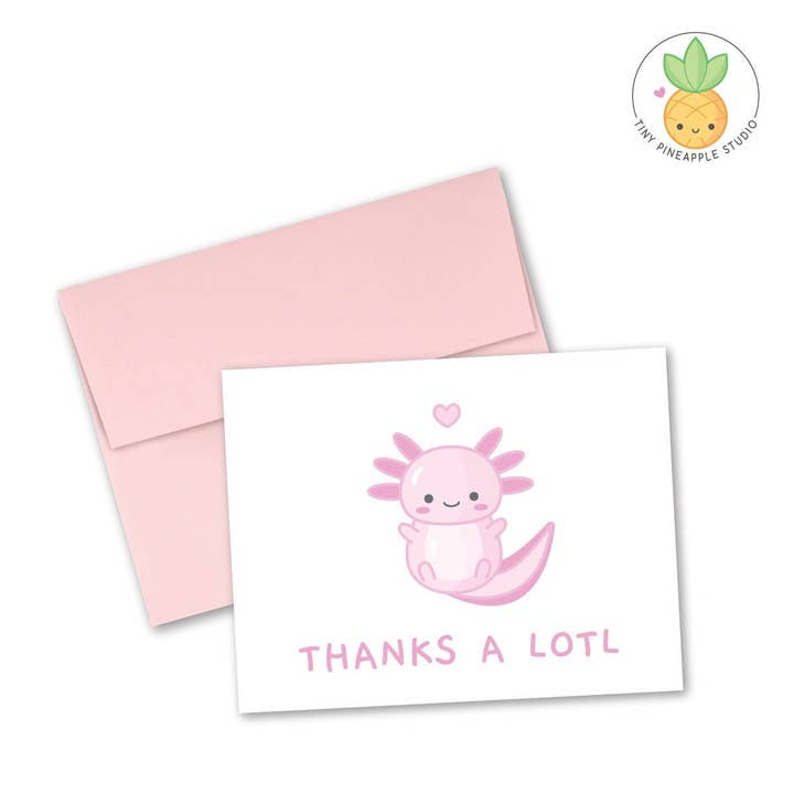 Axolotl Greeting Card "Thanks a Lotl"— Tiny Pineapple Studio for wholesale by Tiny Pineapple Studio
