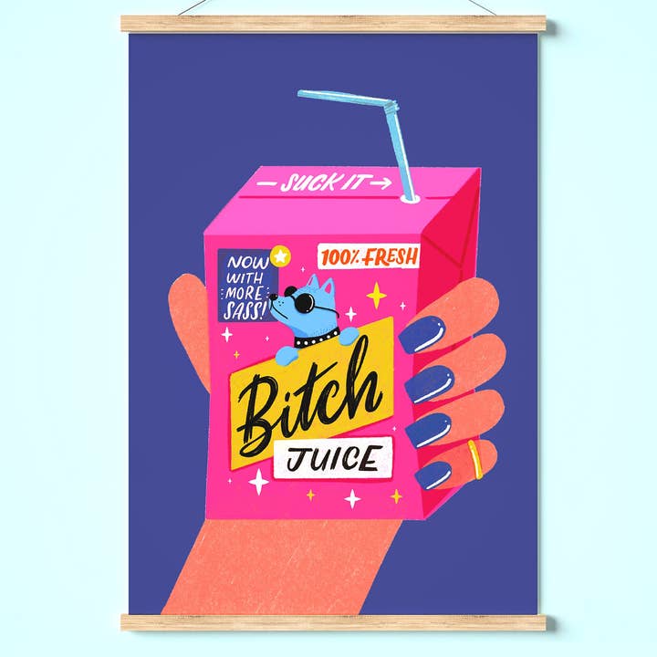 A5 Bitch Juice Print | Wall Art & Fun Feminist Gifts for wholesale by Jess Bright Design