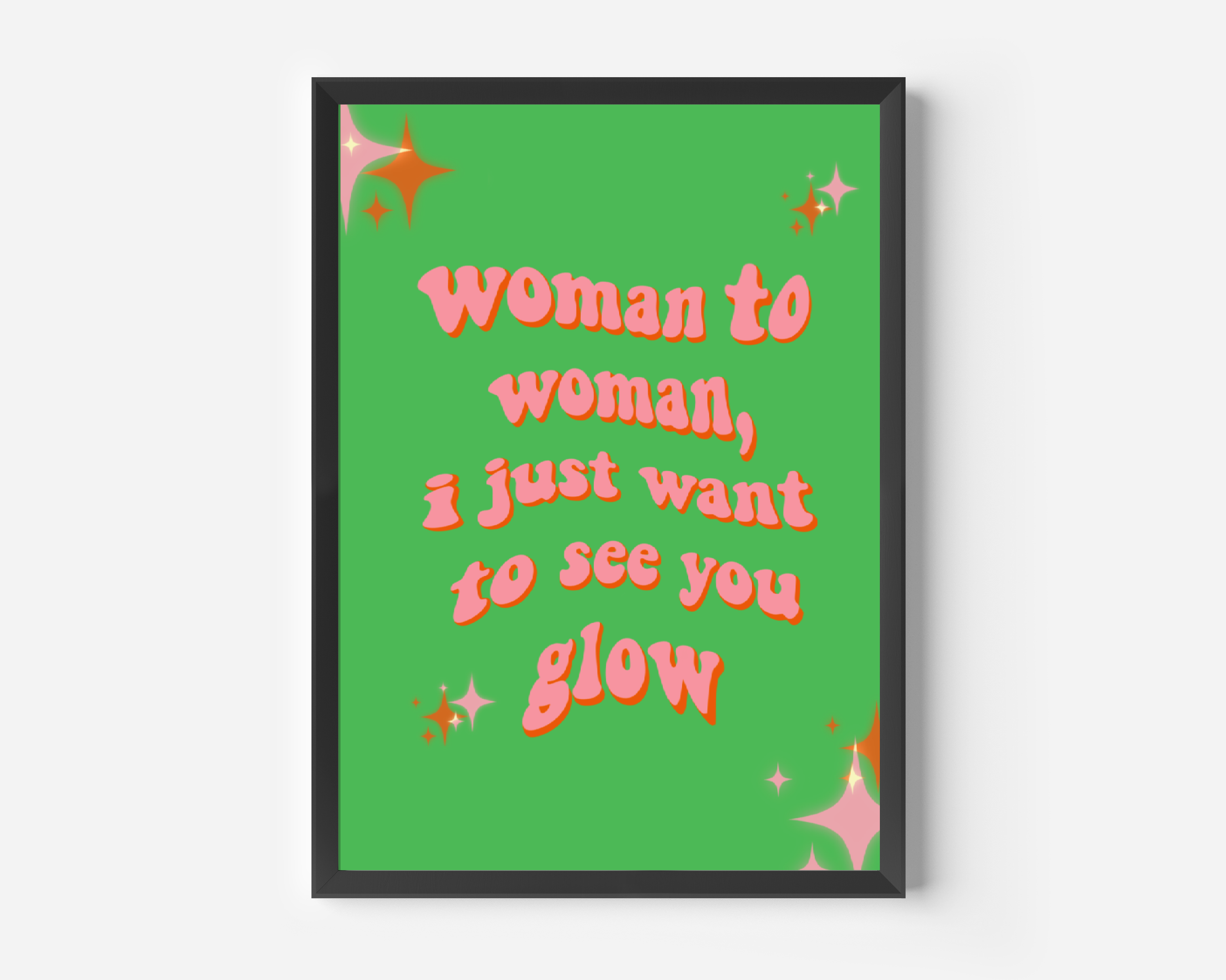 by Rosybum - Wholesale Art Print - Woman To Woman I Just Want To See You Glow - Wall Art Print 6
