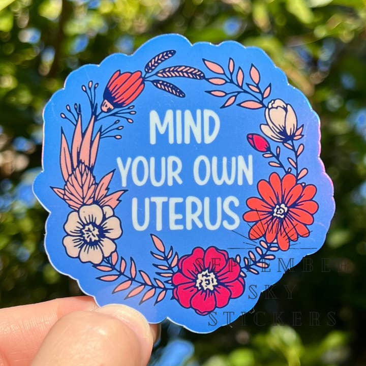 Mind Your Own Uterus | Feminist Sticker | Waterproof Sticker for wholesale by September Sky Stickers