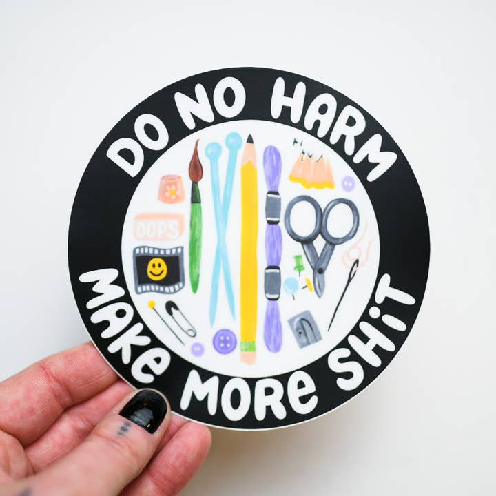 'Do No Harm, Make More Shit' Sticker for wholesale by Make & Mend
